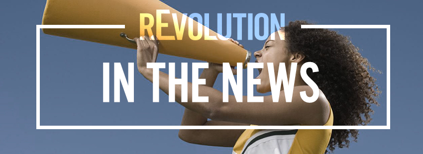 rEvolution in the News // rEvolution on the Rise